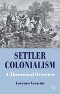 Settler Colonialism: A Theoretical Overview