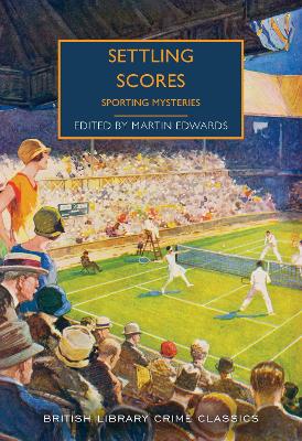 Settling Scores: Sporting Mysteries - Edwards, Martin (Editor)