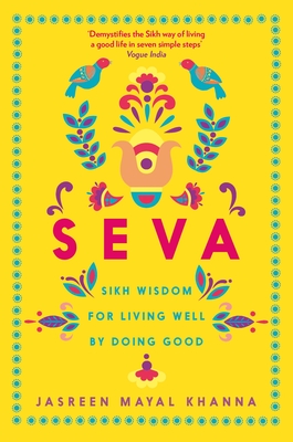 Seva: Sikh wisdom for living well by doing good - Khanna, Jasreen Mayal