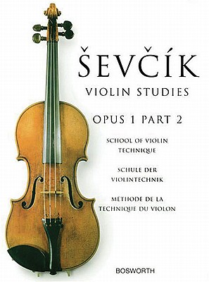 Sevcik Violin Studies - Opus 1, Part 2: School of Violin Technique - Sevcik, Otakar