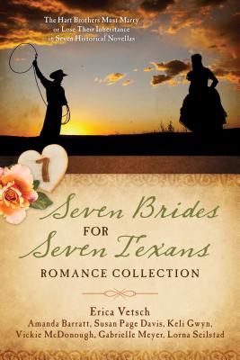 Seven Brides for Seven Texans Romance Collection: The Hart Brothers Must Marry or Lose Their Inheritance in 7 Historical Novellas - Barratt, Amanda, and Davis, Susan Page, and Gwyn, Keli
