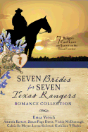 Seven Brides for Seven Texas Rangers Romance Collection: 7 Rangers Find Love and Justice on the Texas Frontier