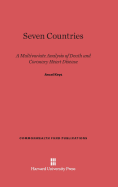 Seven Countries: A Multivariate Analysis of Death and Coronary Heart Disease - Keys, Ancel, and Aravanis, Christ (Contributions by), and Blackburn, Henry (Contributions by)