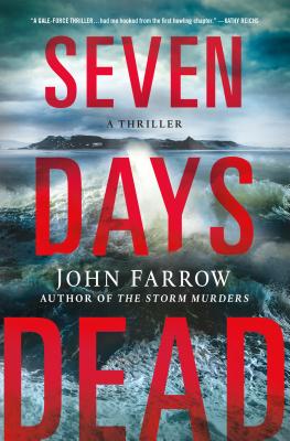 Seven Days Dead: A Thriller - Farrow, John