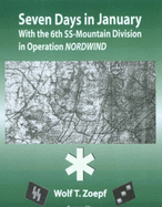 Seven Days in January: With the 6th SS Mountain Division in Operation Nordwind