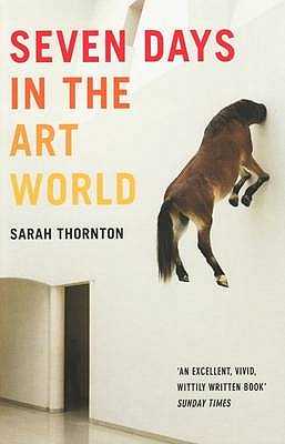 Seven Days In The Art World - Thornton, Sarah