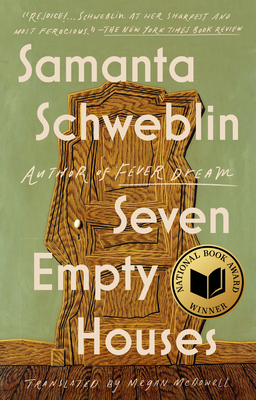 Seven Empty Houses (National Book Award Winner) - Schweblin, Samanta, and McDowell, Megan (Translated by)