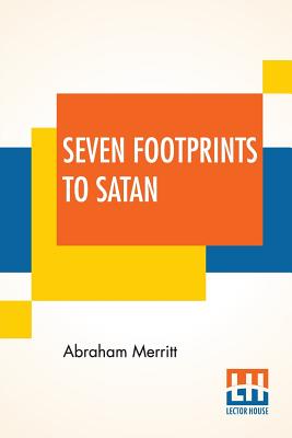 Seven Footprints To Satan - Merritt, Abraham