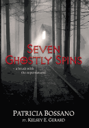 Seven Ghostly Spins: A Brush with the Supernatural