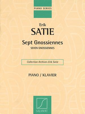 Seven Gnossiennes: Piano Solo - Satie, Erik (Composer)