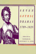Seven Gothic Dramas, 1789-1825: 1789-1825