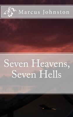 Seven Heavens, Seven Hells - Johnston, Marcus