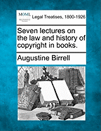 Seven Lectures on the Law and History of Copyright in Books