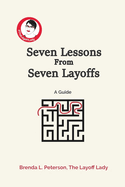 Seven Lessons From Seven Layoffs: A Guide