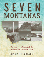 Seven Montanas: A Journey in Search of the Soul of the Treasure State