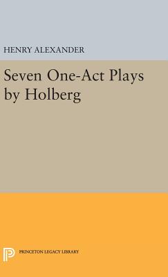 Seven One-Act Plays by Holberg - Holberg, Ludvig, and Alexander, Henry (Edited and translated by)
