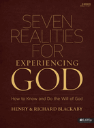 Seven Realities for Experiencing God: How to Know and Do the Will of God
