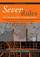 Seven Rules for Sustainable Communities: Design Strategies for the Post-Carbon World