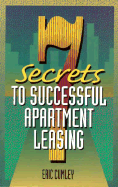 Seven Secrets to Successful Apartment Leasing - Cumley, Eric