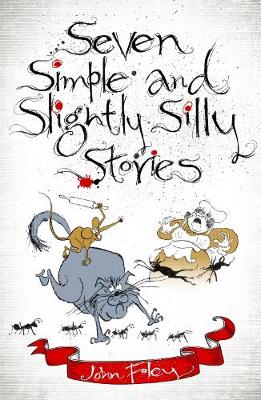Seven Simple and Slightly Silly Stories - Foley, John