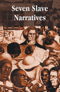Seven Slave Narratives, Seven Books Including: Narrative of the Life of Frederick Douglass an American Slave; My Bondage and My Freedom; Twelve Years a Slave; The Interesting Narrative of the Life of Olaudah Equiano, or Gustavus Vassa, the African...
