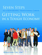 Seven Steps to a Rewarding Transitional Career: Getting Work in a Tough Economy