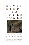 Seven Steps to Inner Power: A Martial Arts Master Reveals Her Secrets for Dynamic Living