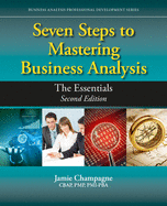 Seven Steps to Mastering Business Analysis: The Essentials