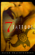 Seven Tattoos: A Memoir in the Flesh - Trachtenberg, Peter