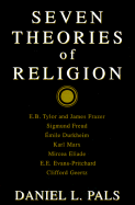 Seven Theories of Religion - Pals, Daniel L