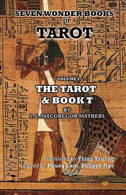 Seven Wonder Books of Tarot: Volume I: The Tarot & Book T (Vietnamese Edition): Seven Wonder Books of Tarot - Mathers, Samuel Liddell MacGregor