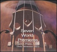 Seven World Premieres - Carlos Prieto (cello); Doris Stevenson (piano)