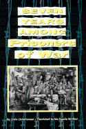 Seven Years Among Prisoners of War