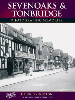 Sevenoaks and Tonbridge - Livingston, Helen, and The Francis Frith Collection (Photographer)