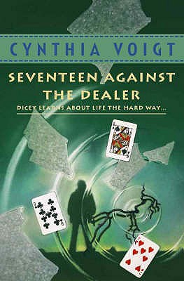Seventeen Against the Dealer - Voigt, Cynthia