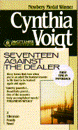 Seventeen Against the Dealer - Voigt, Cynthia