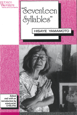 'Seventeen Syllables': Hisaye Yamamoto - Cheung, King-Kok (Editor)