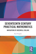 Seventeenth Century Practical Mathematics: Navigation by Greenvill Collins