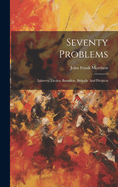 Seventy Problems: Infantry Tactics, Battalion, Brigade And Division