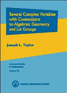 Several Complex Variables with Connections to Algebraic Geometry and Lie Groups. - Taylor, Joseph L