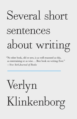 Several Short Sentences about Writing - Klinkenborg, Verlyn, PH.D.