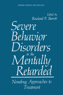 Severe Behavior Disorders in the Mentally Retarded: Nondrug Approaches to Treatment