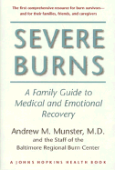 Severe Burns: A Family Guide to Medical and Emotional Recovery