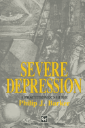 Severe Depression: A Practitioner's Guide