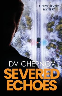 Severed Echoes: A Nick Severs Mystery - Chernov, D V