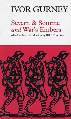 Severn & Somme and War's Embers - Gurney, Ivor, and Thornton, Ronald K