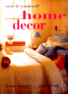 Sew-It-Yourself Home Decor: Fabric Projects for the Living Room, Bedroom & Beyond