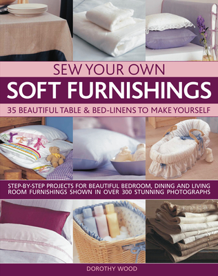 Sew Your Own Soft Furnishings - Wood, Dorothy