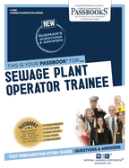 Sewage Plant Operator Trainee (C-2281): Passbooks Study Guide Volume 2281