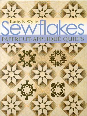 Sewflakes-Print-On-Demand Edition: Papercut-Applique Quilts [With Patterns] - Wylie, Kathy K